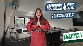 Mahindra Alcove Chandivali  2 BHK Sample Flat Tour  Mahindra Lifespaces Andheri East [upl. by Nagaek]