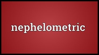 Nephelometric Meaning [upl. by Pry569]