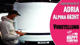 Caravan Salon 2021  Vorstellung Adria Alpina 663 HT  Happy Camping [upl. by Clerc]