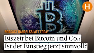 Eisige Stimmung bei Bitcoin und Co – Ist jetzt ein guter Einstiegszeitpunkt – Handelsblatt heute [upl. by Negem]