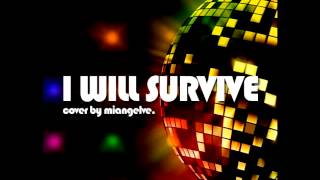 I Will Survive  Gloria Gaynor instrumental cover by Miangelve [upl. by Marga253]