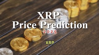 Xrp  Ripple Price Prediction for 2025 [upl. by Odrick]