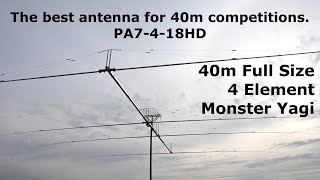 Full Size 40 meter 4 Element Yagi Antenna PA7418HD [upl. by Maddi]