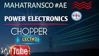 MAHATRASCO AE 2023  POWER ELECTRONICS II CHOPPER  LECT 2III [upl. by Arriat]