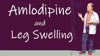 Amlodipine and Leg Swelling [upl. by Atirihs38]