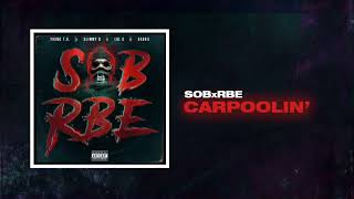 SOB X RBE  Carpoolin Official Audio  Gangin [upl. by Gladdy324]