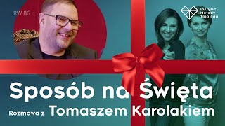 RW 86 Sposób na Święta  Rozmowa z Tomaszem Karolakiem rozwój relacje duchowość [upl. by Hutner]