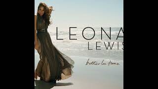 Leona Lewis  Better in Time • 4K 432 Hz [upl. by Trometer]