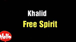 Khalid  Free spirit karaoke [upl. by Roxi]