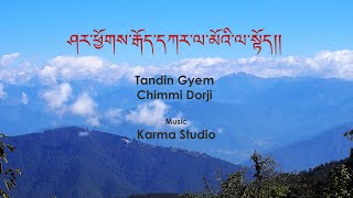 Sharchog Goekar Lamai  Tandin Gyem amp Chimmi Dorji Music Karma Studio [upl. by Feinstein]