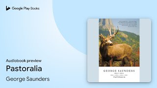 Pastoralia by George Saunders · Audiobook preview [upl. by Ahsyekat]