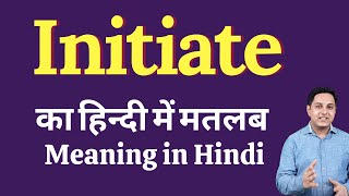 Initiate meaning in Hindi  Initiate का हिंदी में अर्थ  explained Initiate in Hindi [upl. by Ara128]