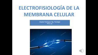 ELECTROFISIOLOGÍA DE LA MEMBRANA CELULAR 3 [upl. by Anchie]