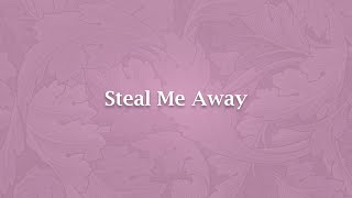 Steal Me Away  NS 768 [upl. by Eselahs913]