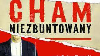 Cham niezbuntowany  AUDIOBOOK MP3 Autor Rafał Ziemkiewicz [upl. by Giliane]