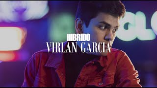 LETRA Hibrido  Virlan Garcia Video Lyrics2022En vivo [upl. by Sirhc]