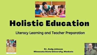 Holistic Education Literacy Learning and Teacher Preparation [upl. by Beera]