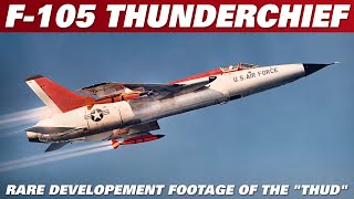 Declassified Rare Color Footage Of The F105 quotThudquot Thunderchief Development Program [upl. by Drislane291]