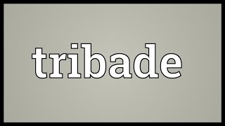 Tribade Meaning [upl. by Marline15]