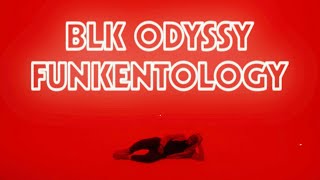 BLK ODYSSY  FUNKENTOLOGY [upl. by Aros]