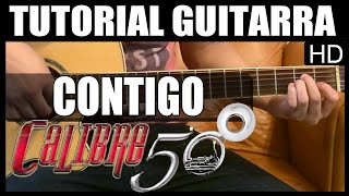 Como tocar  Contigo de Calibre 50  Tutorial Guitarra HD [upl. by Aihsatsan]