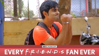 FilterCopy  Every FRIENDS Fan Ever  Ft Akash Deep Arora [upl. by Tommy869]