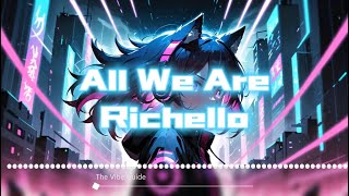 Richello  All We Are Lyrics 〖查斯〗 [upl. by Stila]