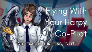 Flying with Your Harpy Copilot F4A Overdramatic Vocal Fry Comedy Coworkers Audio RP [upl. by Augustin]