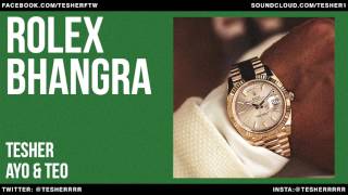 ROLEX TESHERS BHANGRA REMIX Ayo amp Teo [upl. by Gretchen214]