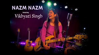 Nazm Nazm Cover  Vikhyati Singh [upl. by Gavini312]