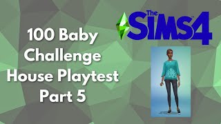 Sims 4  100 Baby Challenge House Playtest Part 5 [upl. by Malissia]