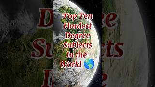 Top Ten Hardest Degree Subjects in the World 🌎 202r top10 universityrankings universitylearning [upl. by Atlante]