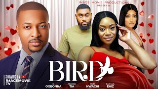 BIRD  IK OGBONNAADAORA TIAANITA NWACHIRAPHAEL EHIZ 2024 NOLLYWOOD PREMIUM MOVIE FULL HD [upl. by Ahcire]