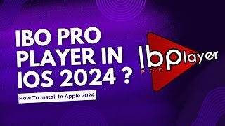 How To Install IBO PRO Player On Apple Devices IBO PRO Player Activation 2024  Contact 03394007064 [upl. by Rimahs]