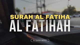 BACAAN MERDU SURAH AL FATIHA AL QURAN PENYEJUK HATI [upl. by Alhahs]