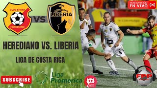 HEREDIANO vs LIBERIA EN VIVO ⚽ LIGA COSTA RICA  APERTURA  FECHA 10 [upl. by Mandal]