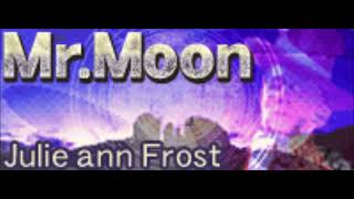 MrMoon Long Version  Julie ann Frost [upl. by Azitram]