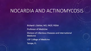 Nocardia and Actinomycosis  Richard L Oehler MD FACP FIDSA [upl. by Alegnaed434]