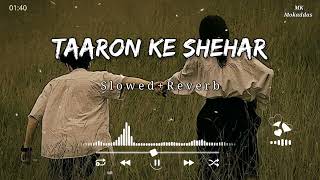 Taaron Ke Shehar  Lofi Slowed  Reverb  Jubin Nautiyal Neha Kakkar  srlofi71 [upl. by Pauwles925]