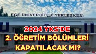 2 ÖĞRETİM BÖLÜMLERİ KAPATILIYOR MU yks2024 [upl. by Ingrim]