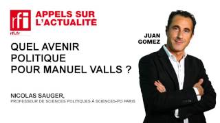 Quel avenir politique pour Manuel Valls [upl. by Nahej]