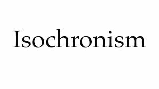 How to Pronounce Isochronism [upl. by Brita296]