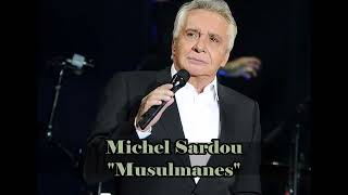 Michel Sardou  Musulmanes [upl. by Ahtnams]