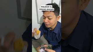 POLWAN Vs ORANG MAKAN [upl. by Elnore]