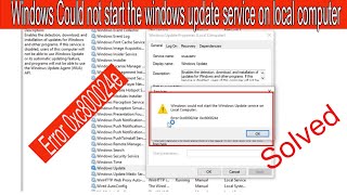 FIX Windows Could Not Start The Windows Update Service On Local Computer Error 0xc800024e [upl. by Vikky566]