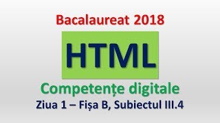 HTML  Competente digitale 2018  Ziua 1 subiectul III4 [upl. by Ycniuqal]