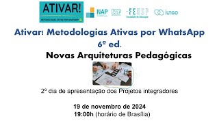 Apresentação final dos projetos integradores de Novas Arquiteturas Pedagógicas  Ativar 6ª ed [upl. by Goeger]