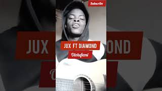 Jux ft diamond ololufemi guitar cover gitaa acousticcover subscribe jux diamond [upl. by Rashidi]