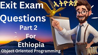 Object Oriented Programming Exit Exam part 2 መውጫ ፈተና OOP ክፍል 2 [upl. by Larimore]