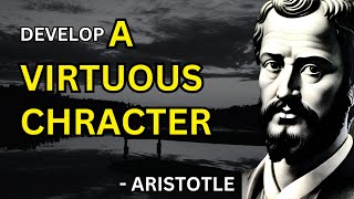 Aristotle  How To Develop A Virtuous Character Aristotelianism  5 Ways [upl. by Garvy]